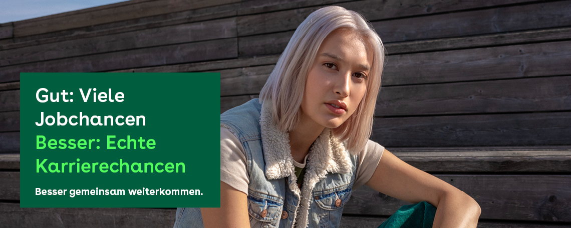 Gut: Viele Jobchancen. Besser: Echte Karrierechancen.